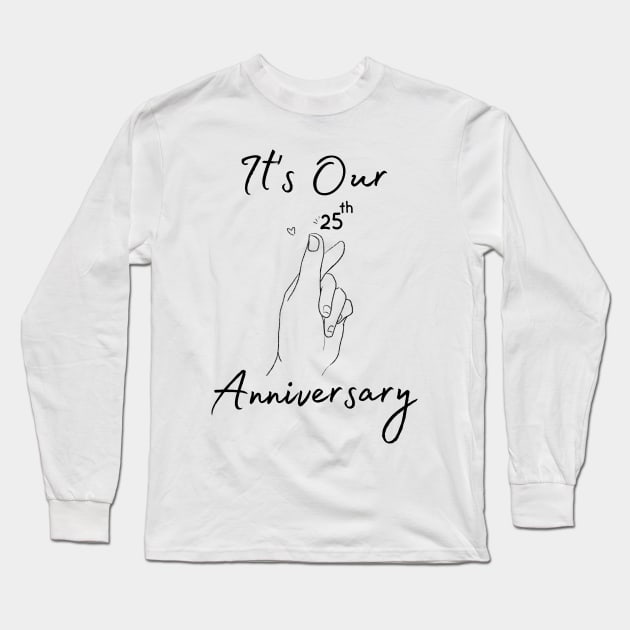 It's Our Twenty Fifth Anniversary Long Sleeve T-Shirt by bellamarcella